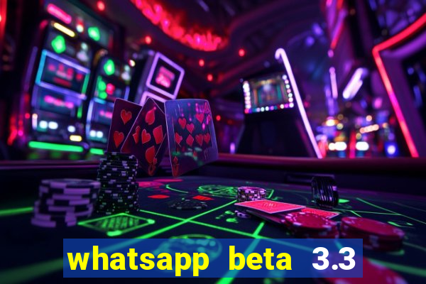 whatsapp beta 3.3 10 instalar